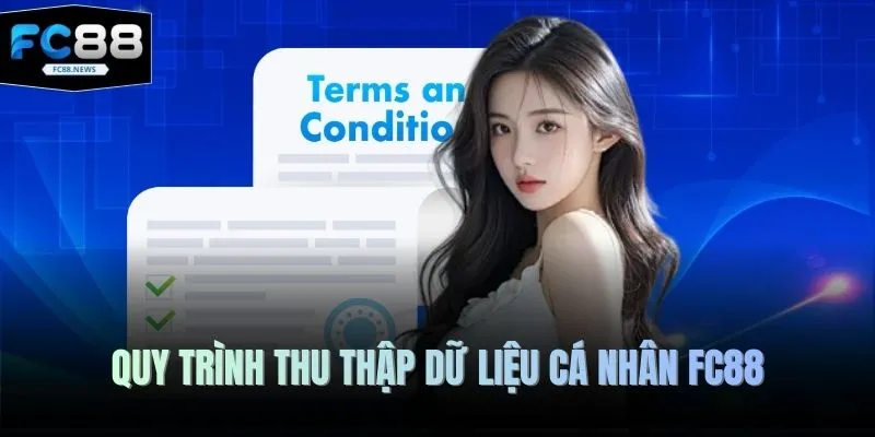 Quyền Riêng Tư 2 Quy trình thu thập dữ liệu cá nhân FC88