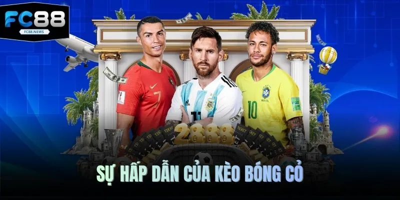 Sự hấp dẫn của kèo bóng cỏ